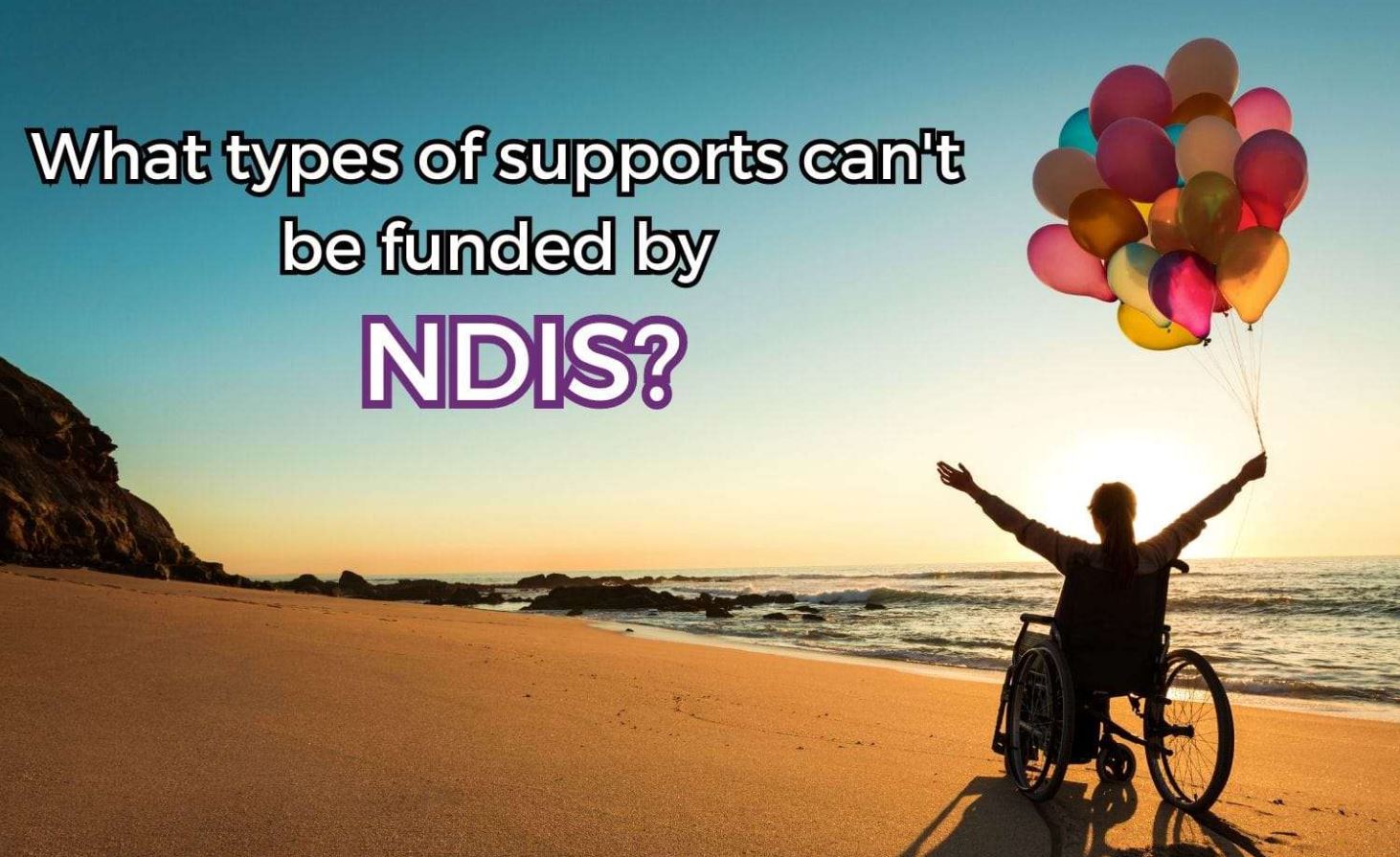 ❌ Supports That Are Not Funded by the NDIS